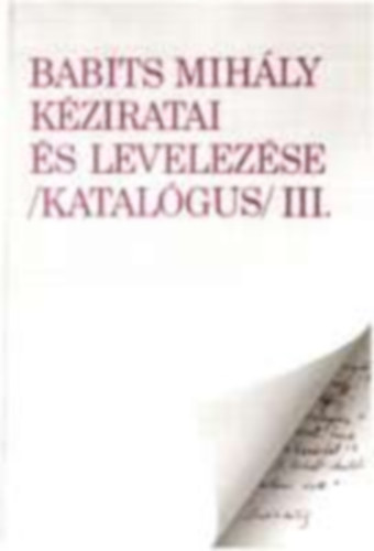 Babits Mihly kziratai s levelezse (katalgus) III.