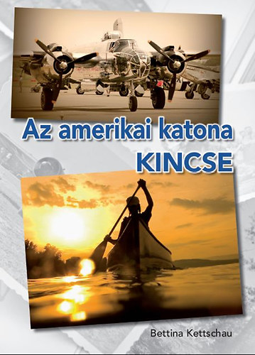 Bettina Kettschau - Az amerikai katona kincse