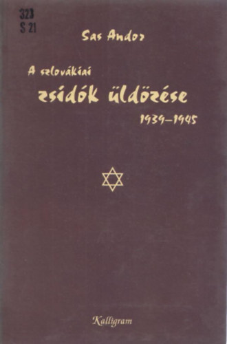 A szlov�kiai zsid�k �ld�z�se 1939-1945