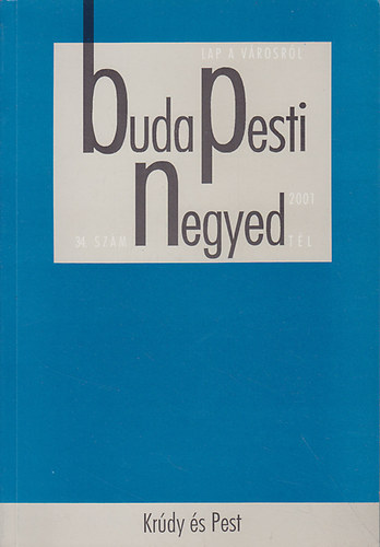 Budapesti Negyed 34. szm (2001. tl) - Krdy s Pest