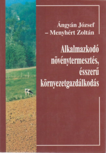 Menyhrt Zoltn; rgyn Jzsef - Alkalmazkod nvnytermeszts, sszer krnyezetgazdlkods