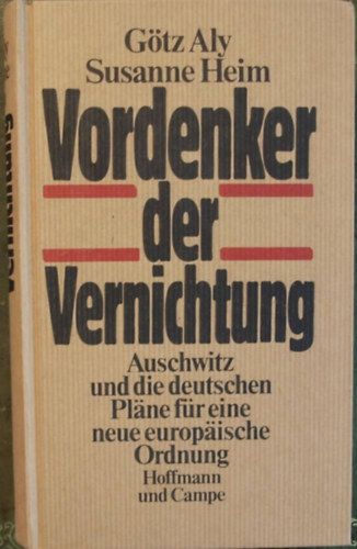 Vordenker der Vernichtung- Auschwitz und die deutschen Pl�ne f�r eine neue europ�ische Ordnung