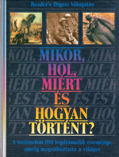 Mikor, hol, mi�rt �s hogyan t�rt�nt?