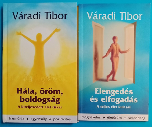 2 db V�radi Tibor: H�la, �r�m, boldogs�g: A kiteljesedett �let titkaii + Elenged�s �s elfogad�s: A teljes �let kulcsai