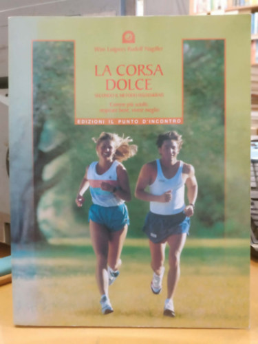 La corsa dolce. Secondo il metodo Feldenkrais. Correre piu sciolti, respirare bene, vivere meglio