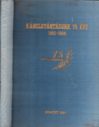 K�belgy�rt�sunk 75 �ve (1891-1966)