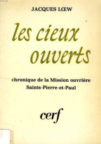 Les cieux ouverts - chronique de la Mission ouvrire Saints-Pierre-et-Paul