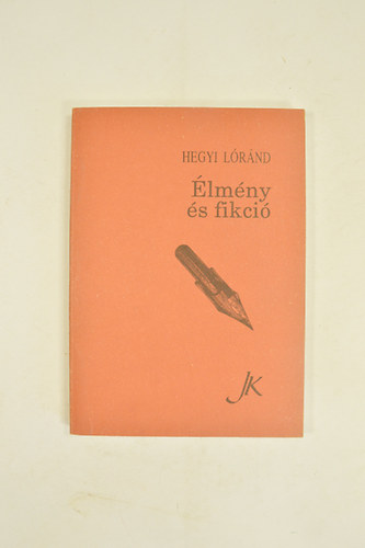 Hegyi Lrnd - lmny s fikci Modernizmus-avantgrd-transzavantgrd. 24 kppel.