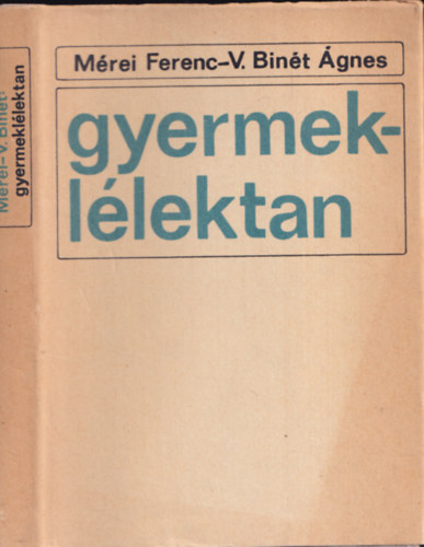 Mérei Ferenc; V. Binét Ágnes - Gyermeklélektan