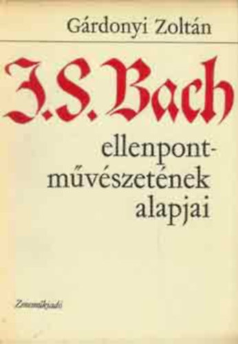 J. S. Bach ellenpont-mvszetnek alapjai