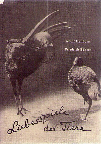 Dr. Adolf Heilborn; Friedrich Böhme - Liebesspiele der Tiere