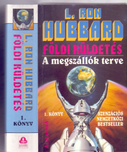 L. Ron Hubbard - A megsz�ll�k terve (F�ldi k�ldet�s 1. k�nyv)