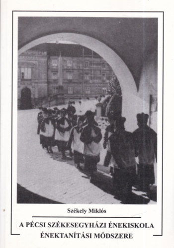 A pcsi szkesegyhzi nekiskola nektantsi mdszere