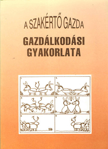 A szak�rt� gazda gazd�lkod�si gyakorlata (gazd�lkod�si ismeretek)