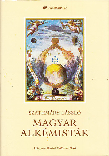 Szathmry Lszl - Magyar alkmistk (Tudomnytr)