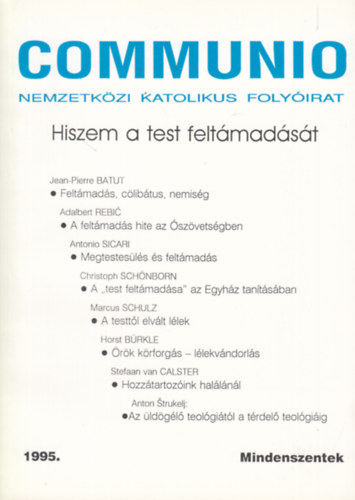 Communio (Nemzetkzi katolikus folyirat) 1995. - Hiszem a test feltmadst