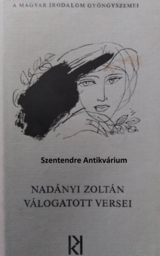 Nadnyi Zoltn vlogatott versei - A magyar irodalom gyngyszemei (sajt kppel! szent. antikv.)