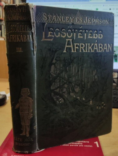 A legsttebb Afrikban. Emin pasa s a zendls Equatoriban. Negyvenngy fametszettel.