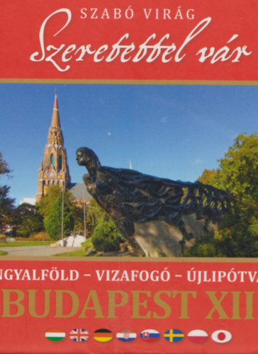 Szeretettel vr Angyalfld - Vizafog - jliptvros Budapest XIII.