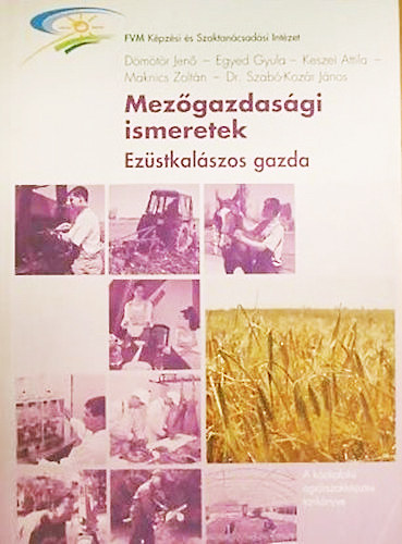 Mezgazdasgi ismeretek (Az ezstkalszos gazda kpzs tanknyve)