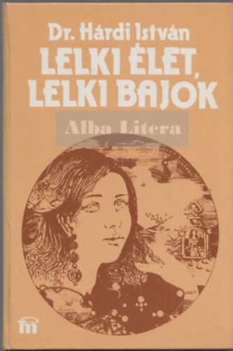 Dr. Hrdi Istvn - Lelki let, lelki bajok