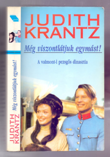 Judith Krantz - Mg viszontltjuk egymst! - A valmont-i pezsgs dinasztia