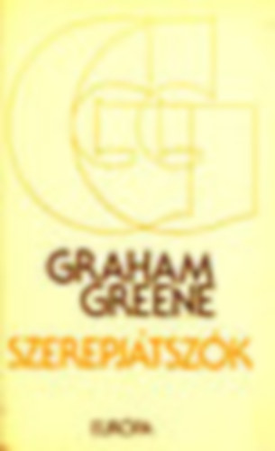 3 db Graham Greene reg�ny: Szerepj�tsz�k - Gy�gyul�s - Titkos megb�zat�s