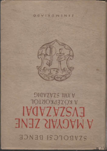 A magyar zene vszzadai I. - A Kzpkortl a XVII.szzadig