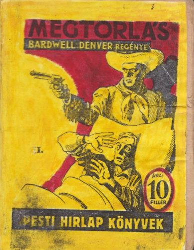 Bardwell Denver - Megtorls I. (Pesti Hrlap Knyvek) (reprint)