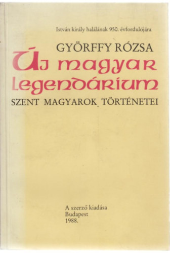 j magyar legendrium - szent magyarok trtnetei