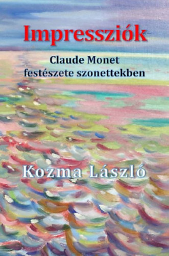 Impresszik (Claude Monet festszete szonettekben)