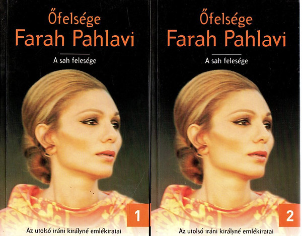 Farah Pahlavi - felsge Farah Pahlavi - A sah felesge I-II.