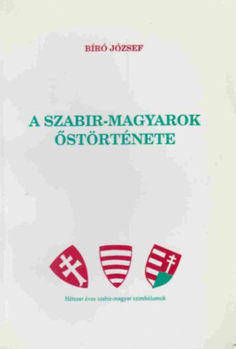 A szabirok strtnete - Htezer ves szabir-magyar szimblumok I-III.