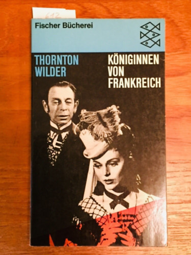 Thornton Wilder: Kniginnen von Frankreich
