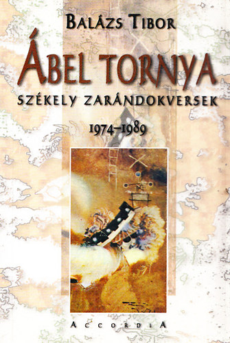 bel tornya - Szkely zarndokversek 1974-1989 (dediklt)