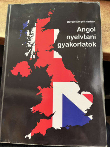 Angol nyelvtani gyakorlatok az alap-, k�z�p- �s fels�fok� nyelvvizsg�kra