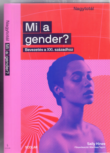 Mi a gender? - Bevezets a XXI. szzadhoz (Nagytotl - tbb mint 160 illusztrci)