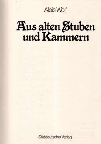 Alois Wolf - Aus alten Stuben und Kammern ( Rgi szobkbl s kamrkbl )