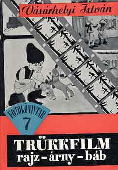 Vsrhelyi Istvn - Trkkfilm (rajz-rny-bb) - Fotknyvtr 7.