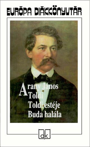 Arany Jnos - Toldi - Toldi estje - Buda halla - Eurpa dikknyvtr