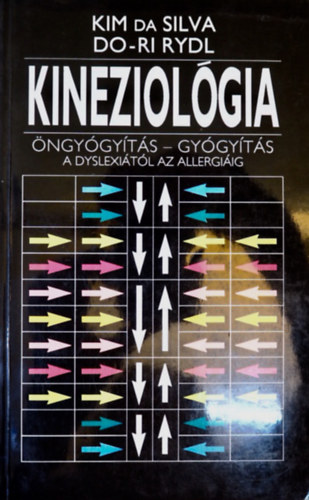 Kineziol�gia - �ngy�gy�t�s-Gy�gy�t�s (A dyslexi�t�l az allergi�ig)