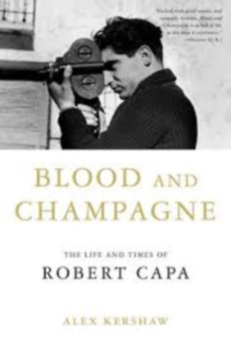 Alex Kershaw - Blood and Champagne