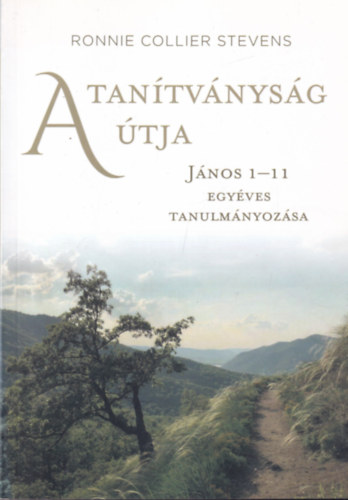 Ronnie Collier Stevens - A tantvnysg tja - Jnos 1 -11 egyves tanulmnyozsa