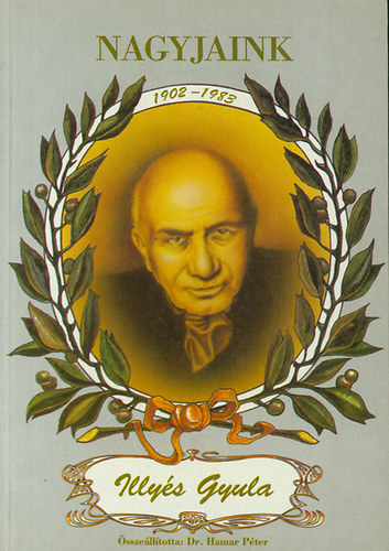 Hamar Pter - Nagyjaink: Illys Gyula