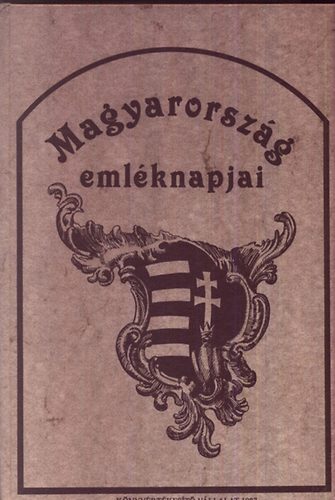 Magyarorszg emlknapjai ezerves trtnetben (reprint)