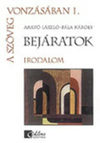 Arat Lszl; Pla Kroly - A szveg vonzsban I. - Bejratok - Irodalom