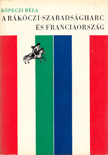 A rkczi-szabadsgharc s Franciaorszg
