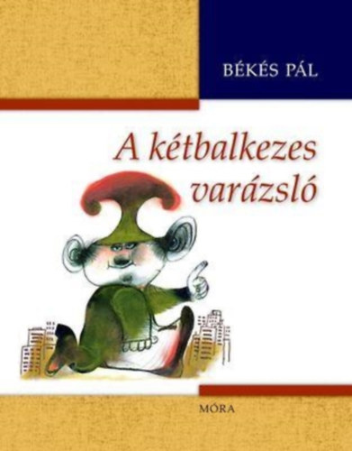 A Ktbalkezes varzsl