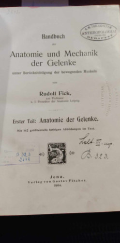 Handbuch der Anatomie und Mechanik der Gelenke: unter Beruecksichtigung der bewegenden Muskeln (Az zletek anatmijnak s mechanikjnak kziknyve: a mozg izmok figyelembevtele nmet nyelven))