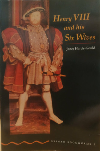 Henry VIII and his six wives (oxford bookworms 2)